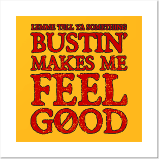 Bustin-makes-me-feel-good Posters and Art